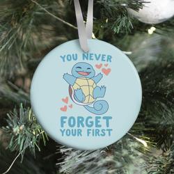 You Never Forget Your First - Squirtle Ornament Perfect And Unique Gifts For Family On Christmas