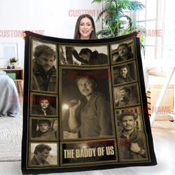 Movie The Daddy Last Of Us Fleece Sherpa Blanket Perfect And Unique Gifts For Family On Christmas