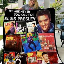 We Are Never Too Old For Elvis Presley Fleece Sherpa Blanket Quilt Perfect Gifts For Family On Christmas